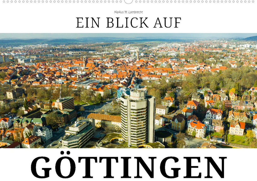 Ein Blick auf Göttingen (CALVENDO Wandkalender 2024)
