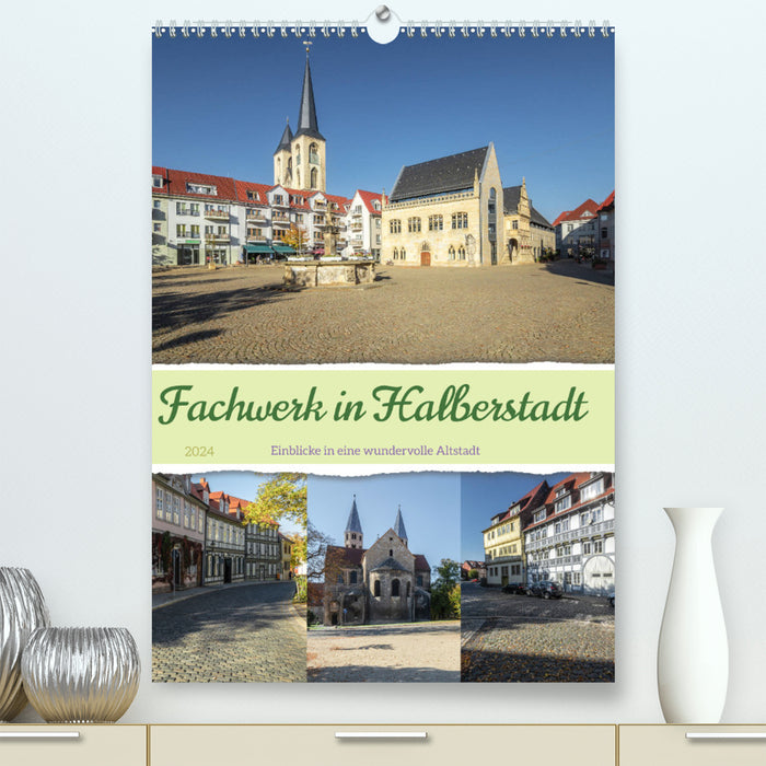 Fachwerk in Halberstadt (CALVENDO Premium Wandkalender 2024)