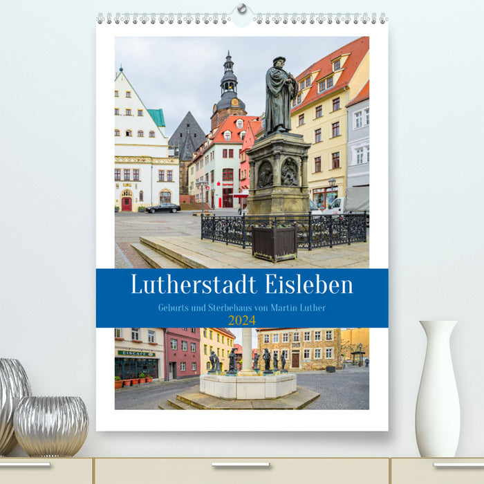 Lutherstadt Eisleben (CALVENDO Premium Wandkalender 2024)