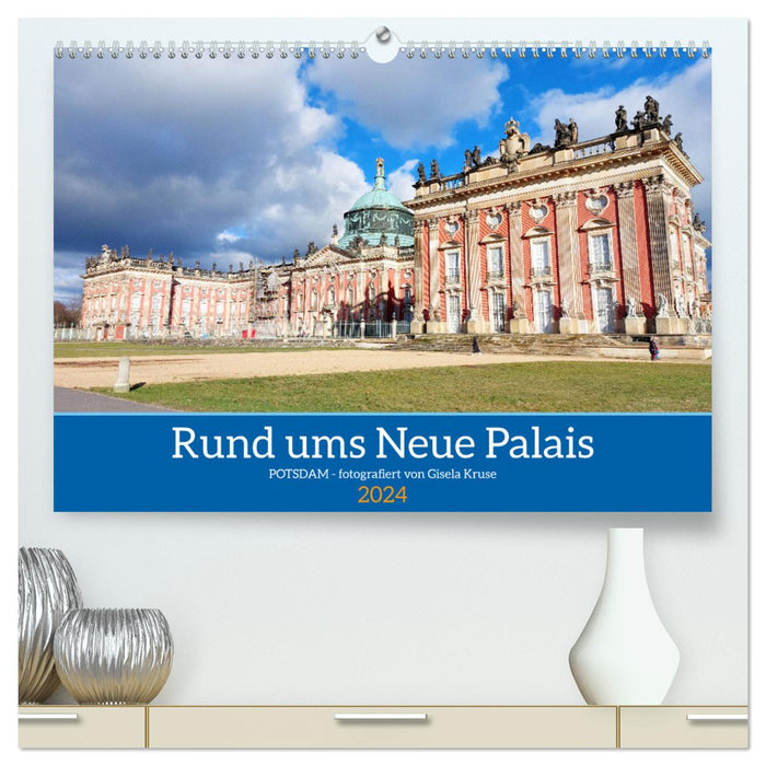 Rund ums Neue Palais - Potsdam (CALVENDO Premium Wandkalender 2024)