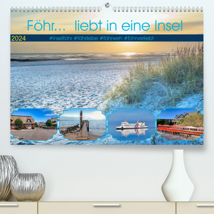 Föhr... loves an island (CALVENDO Premium Wall Calendar 2024) 