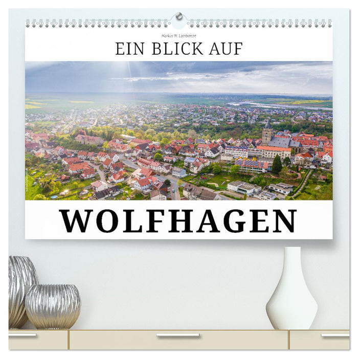 Ein Blick auf Wolfhagen (CALVENDO Premium Wandkalender 2024)