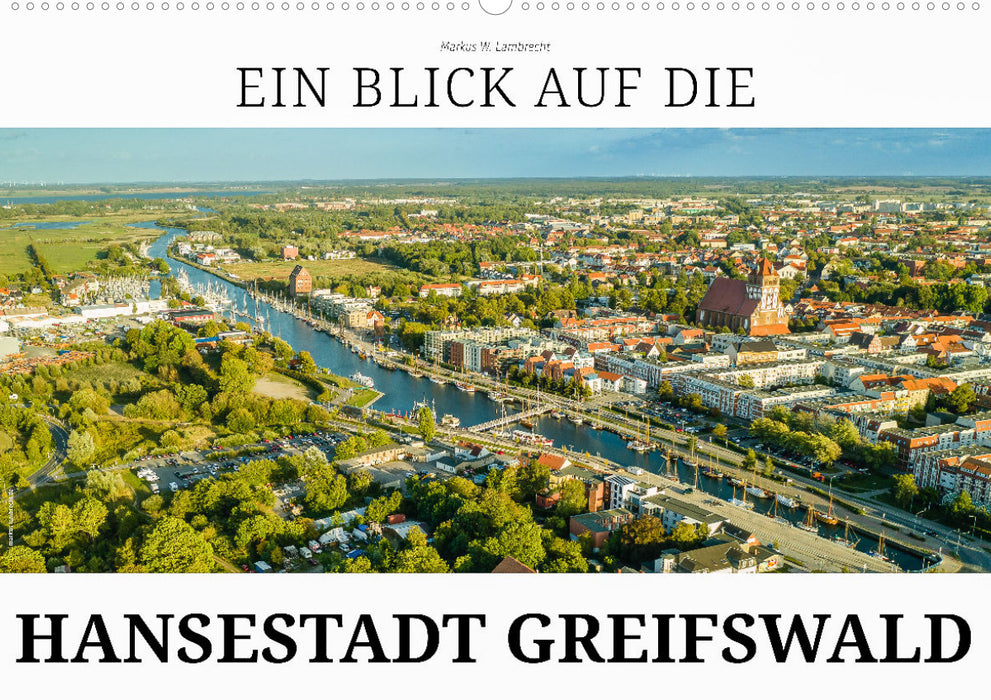 Ein Blick auf die Hansestadt Greifswald (CALVENDO Wandkalender 2024)