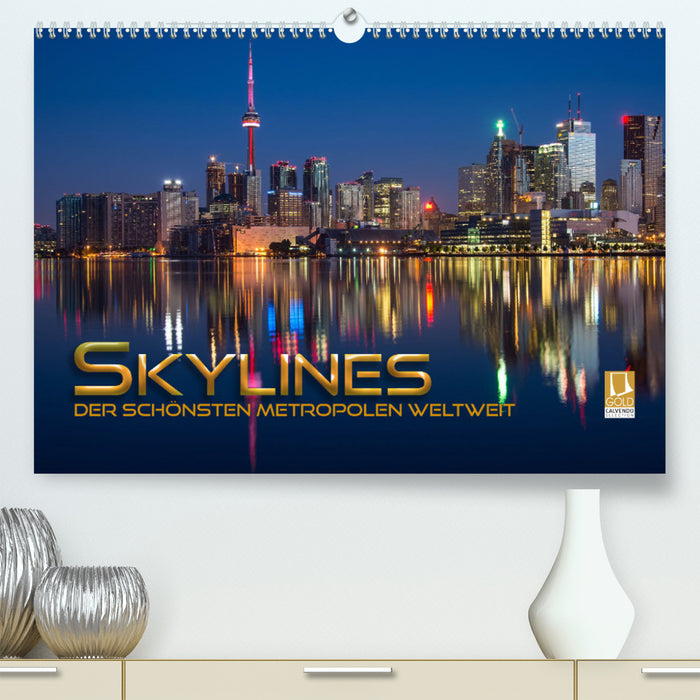 Skylines of the most beautiful metropolises worldwide (CALVENDO Premium Wall Calendar 2024) 