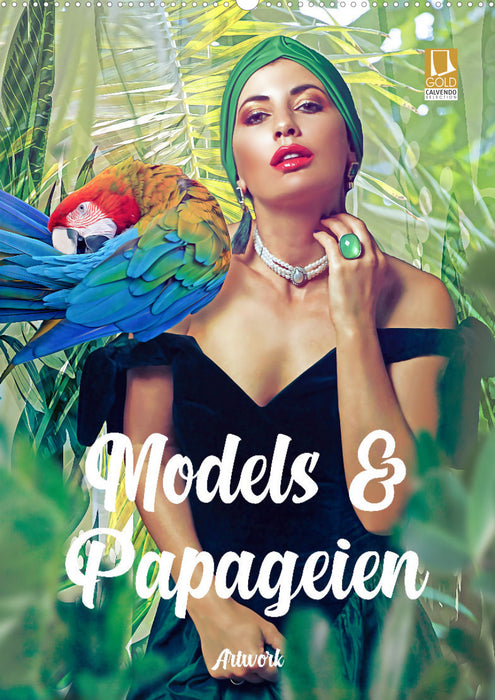 Models and parrots - artwork (CALVENDO wall calendar 2024) 