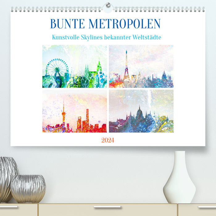 Métropoles colorées - horizons artistiques de villes mondiales connues (Calendrier mural CALVENDO Premium 2024) 