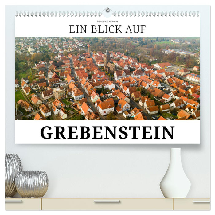 Ein Blick auf Grebenstein (CALVENDO Premium Wandkalender 2024)