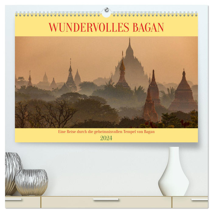 WUNDERVOLLES BAGAN (CALVENDO Premium Wandkalender 2024)