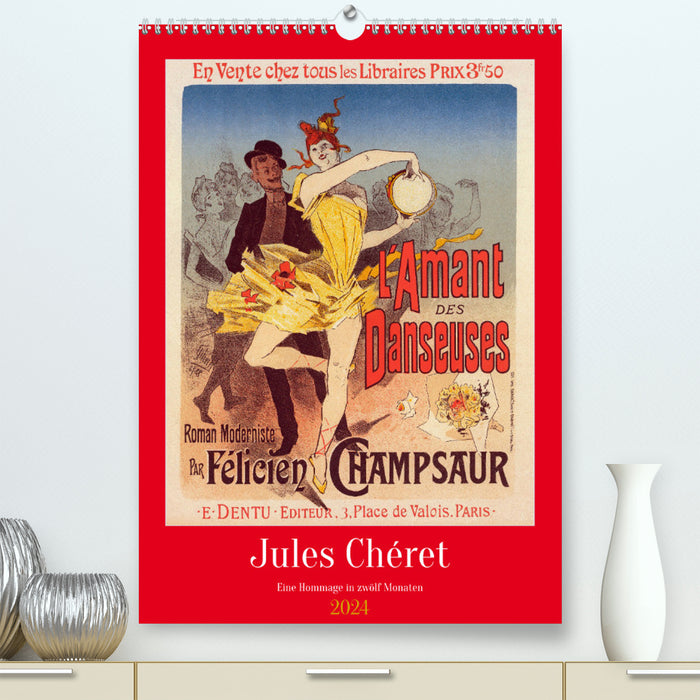Jules Chéret - A Homage in Twelve Months (CALVENDO Premium Wall Calendar 2024) 