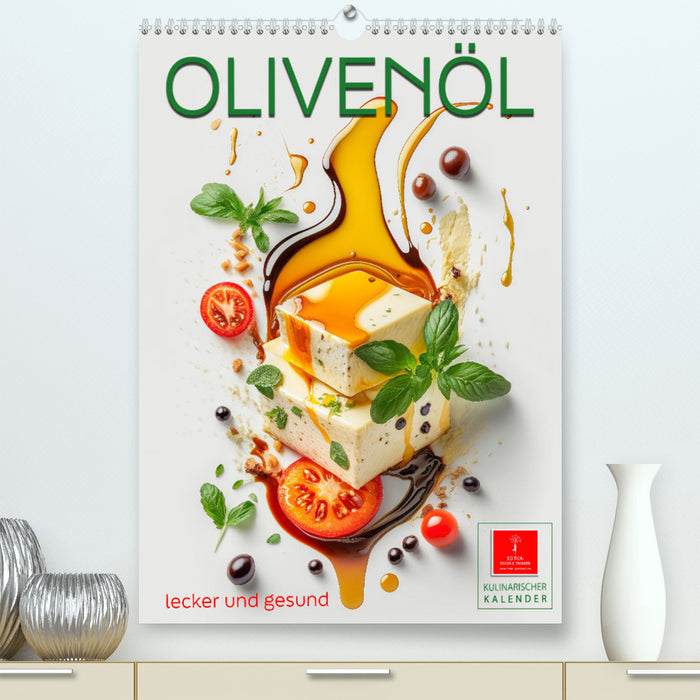 Olivenöl lecker und gesund (CALVENDO Premium Wandkalender 2024)