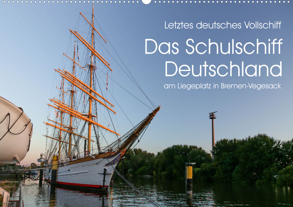 Last German full-sized ship THE SCHULSCHIFF GERMANY (CALVENDO wall calendar 2024) 