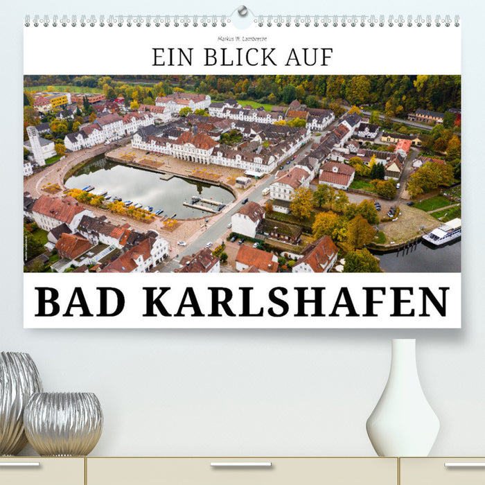 Ein Blick auf Bad Karlshafen (CALVENDO Premium Wandkalender 2024)