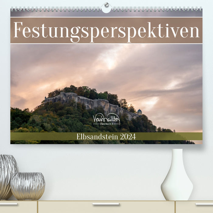 Fortress perspectives - Elbe sandstone (CALVENDO Premium wall calendar 2024) 