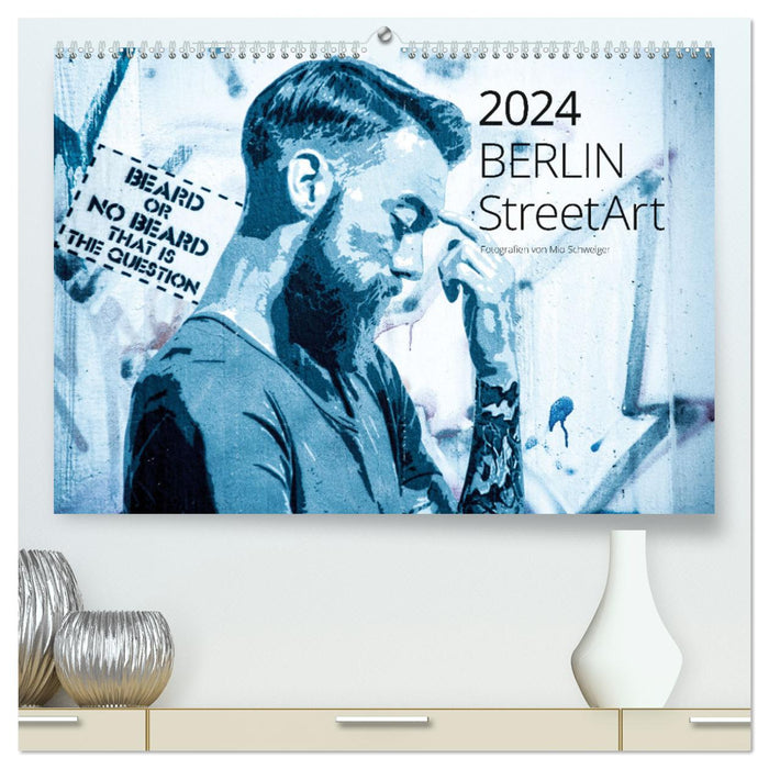 Berlin StreetArt 2024 (CALVENDO Premium Wandkalender 2024)