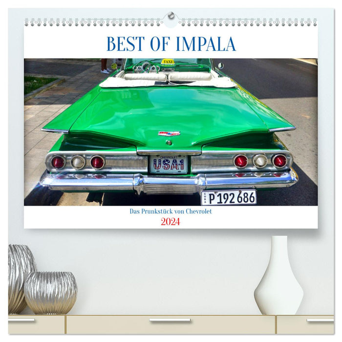 BEST OF IMPALA - Das Prunkstück von Chevrolet (CALVENDO Premium Wandkalender 2024)
