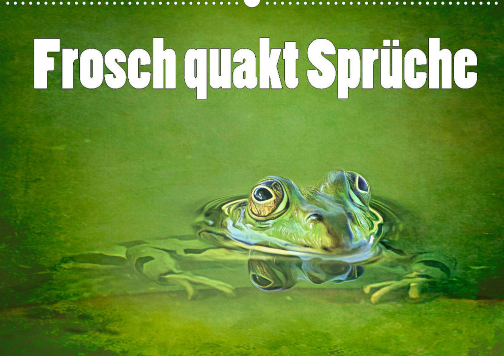 Frosch quakt Sprüche (CALVENDO Wandkalender 2024)