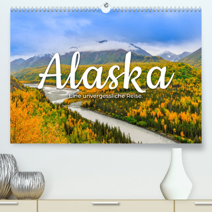 Alaska - Un voyage inoubliable. (Calendrier mural CALVENDO Premium 2024) 