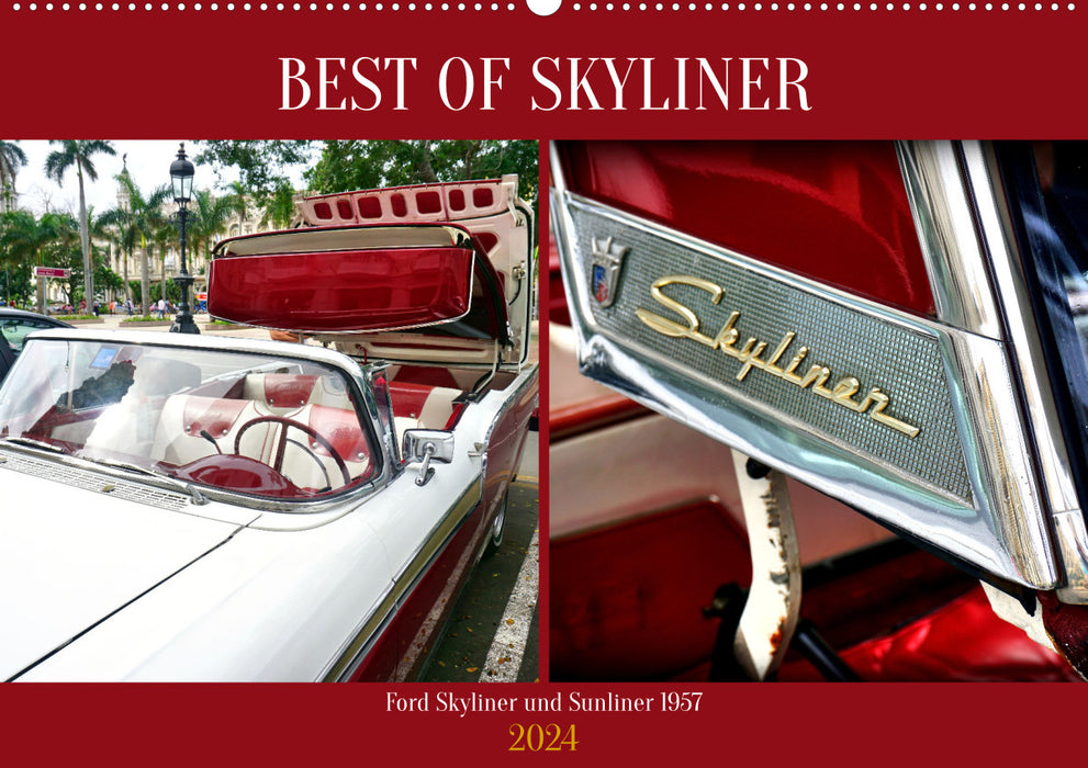 BEST OF SKYLINER - Ford Skyliner et Sunliner 1957 (calendrier mural CALVENDO 2024) 