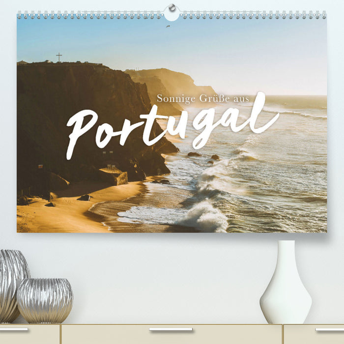 Salutations ensoleillées du Portugal (Calendrier mural CALVENDO Premium 2024) 