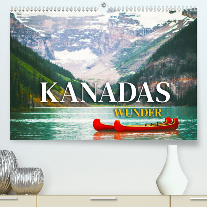 Kanadas Wunder (CALVENDO Premium Wandkalender 2024)