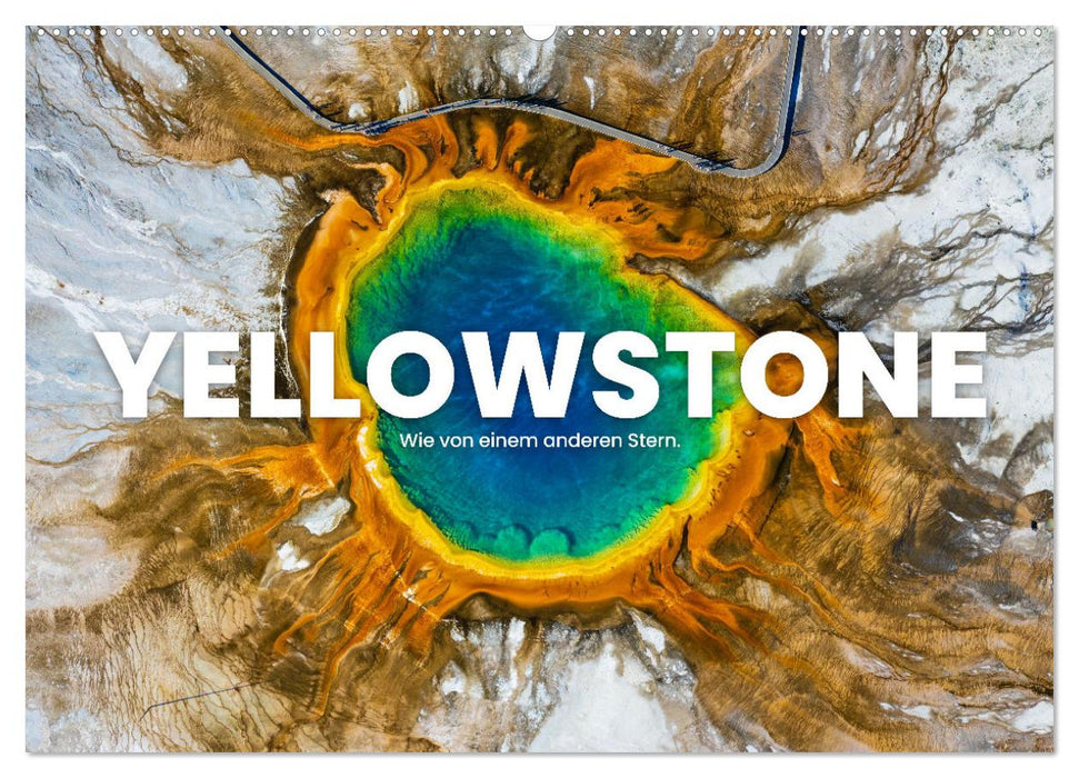 Yellowstone - Wie von einem anderen Stern. (CALVENDO Wandkalender 2024)