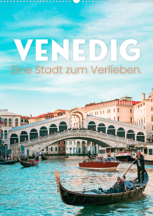 Venedig - Eine Stadt zum Verlieben. (CALVENDO Wandkalender 2024)