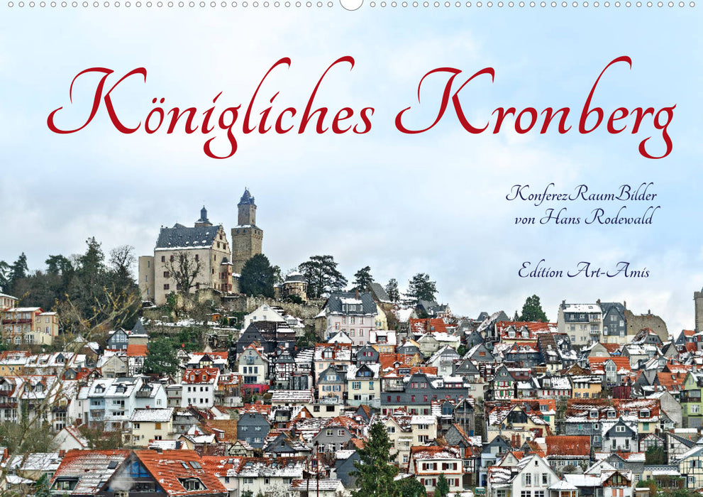 Königliches Kronberg (CALVENDO Wandkalender 2024)