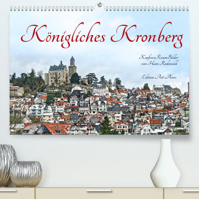 Royal Kronberg (Calvendo Premium Calendrier mural 2024) 