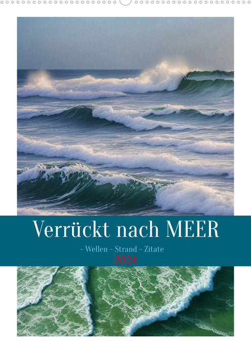 Verrückt nach MEER - Wellen - Strand - Zitate (CALVENDO Wandkalender 2024)