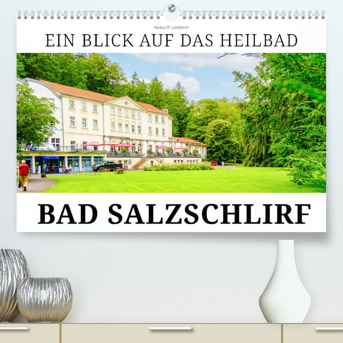 A view of the Bad Salzschlirf spa (CALVENDO Premium Wall Calendar 2024) 