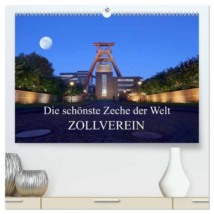 Die schönste Zeche der Welt Zollverein (CALVENDO Premium Wandkalender 2024)