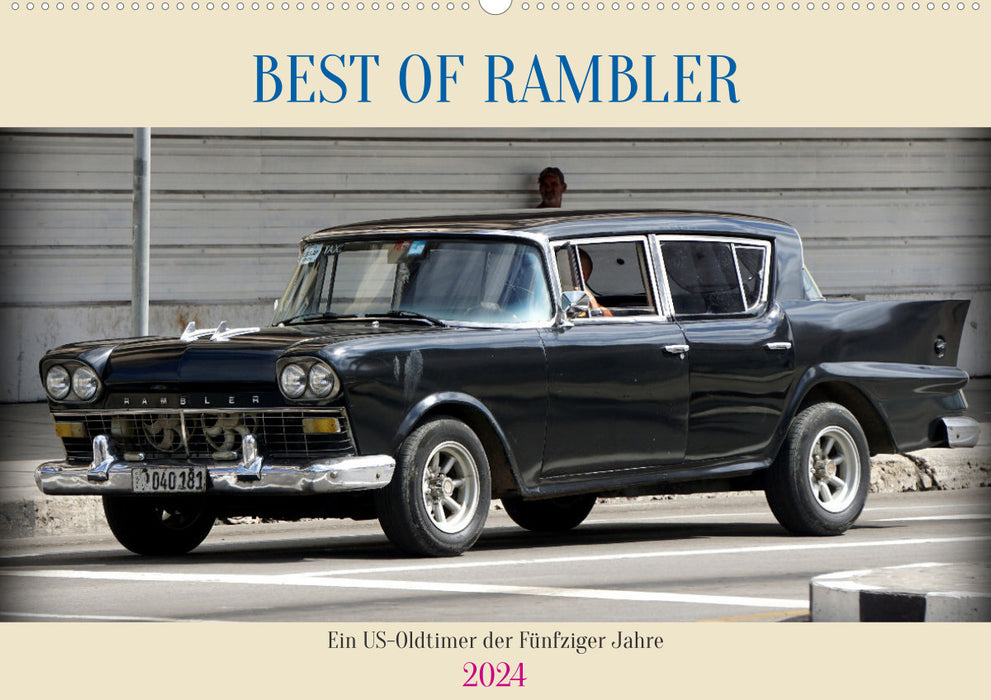 BEST OF RAMBLER - Ein US-Oldtimer der Fünfziger Jahre (CALVENDO Wandkalender 2024)