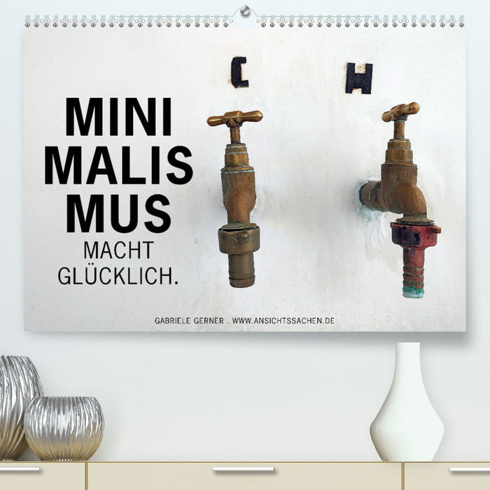 Le minimalisme vous rend heureux (Calendrier mural CALVENDO Premium 2024) 