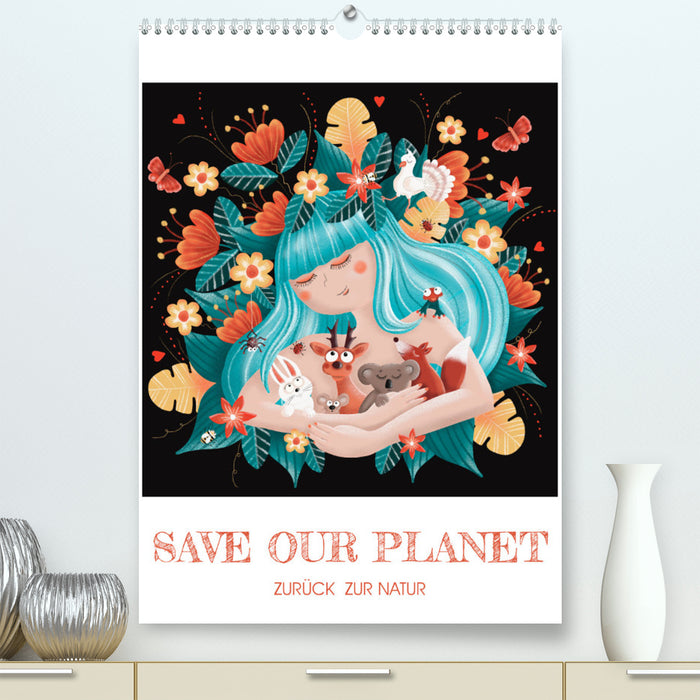 SAVE OUR PLANET - Zurück zur Natur (CALVENDO Premium Wandkalender 2024)