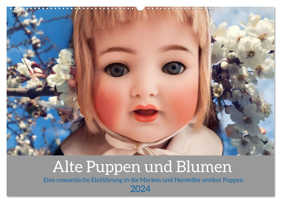 Alte Puppen und Blumen (CALVENDO Wandkalender 2024)