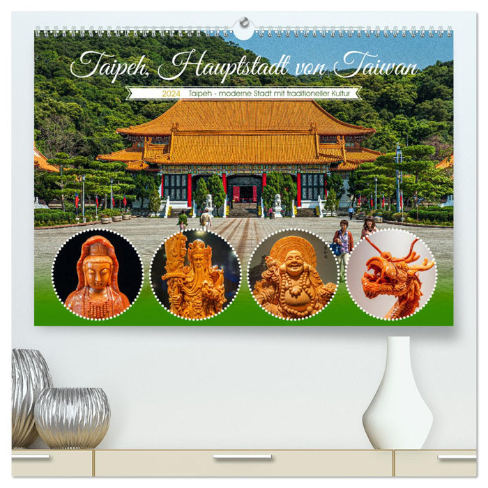 Taipeh, Hauptstadt von Taiwan (CALVENDO Premium Wandkalender 2024)
