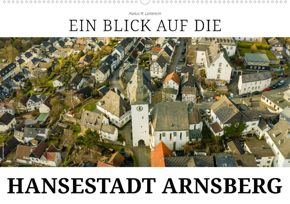 Ein Blick auf die Hansestadt Arnsberg (CALVENDO Wandkalender 2024)