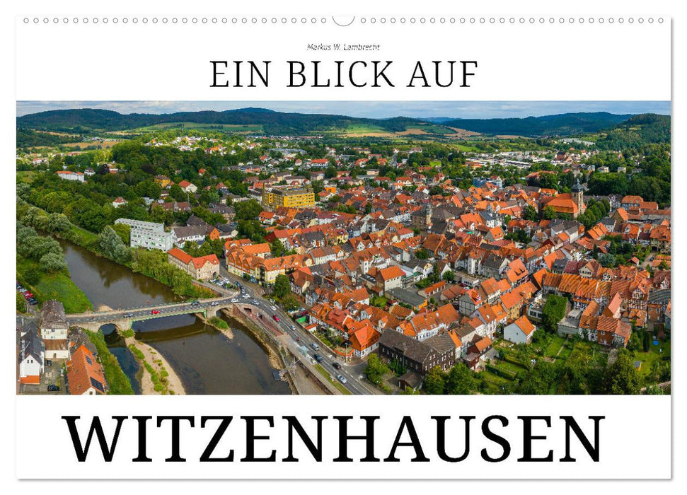 Ein Blick auf Witzenhausen (CALVENDO Wandkalender 2024)