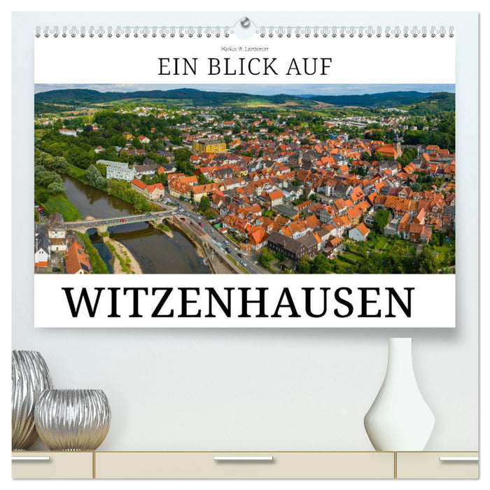 A look at Witzenhausen (CALVENDO Premium Wall Calendar 2024) 