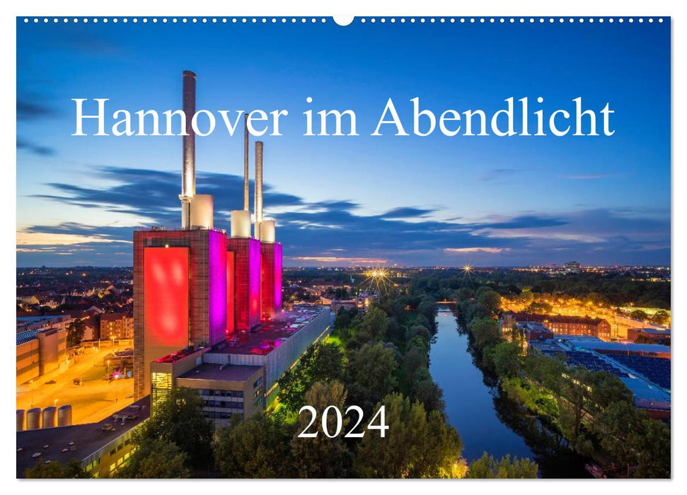 Hannover im Abendlicht 2024 (CALVENDO Wandkalender 2024)