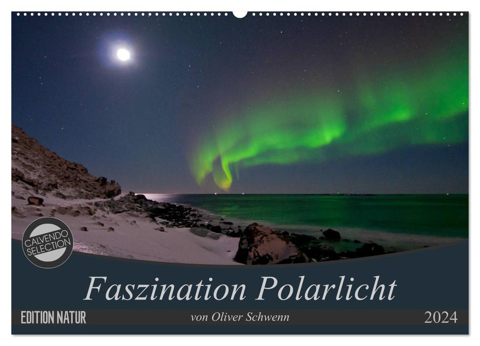 Faszination Polarlicht (CALVENDO Wandkalender 2024)