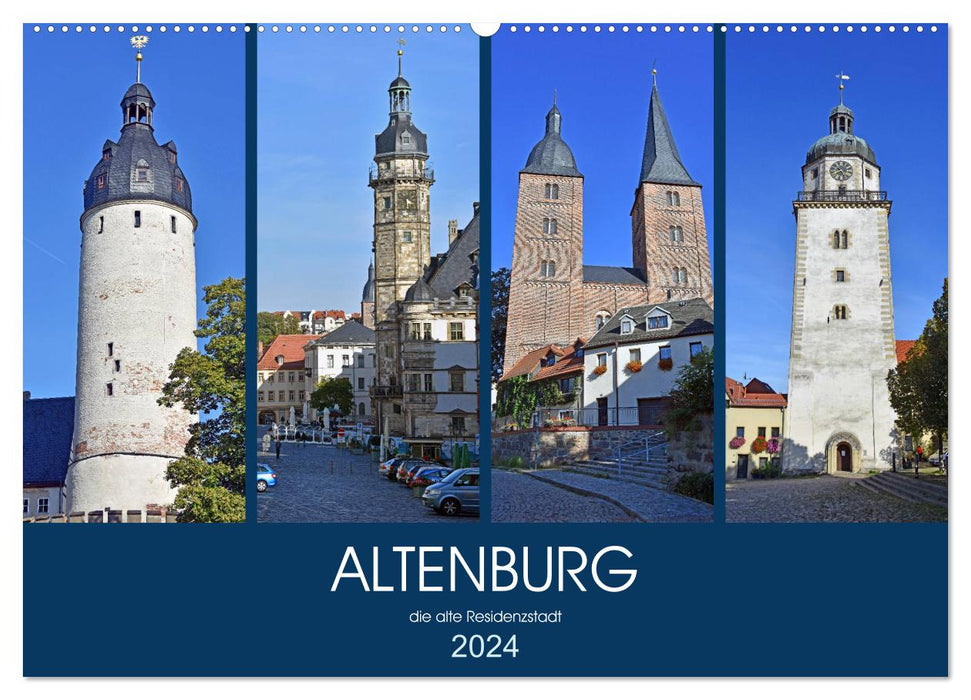 ALTENBURG, die alte Residenzstadt (CALVENDO Wandkalender 2024)