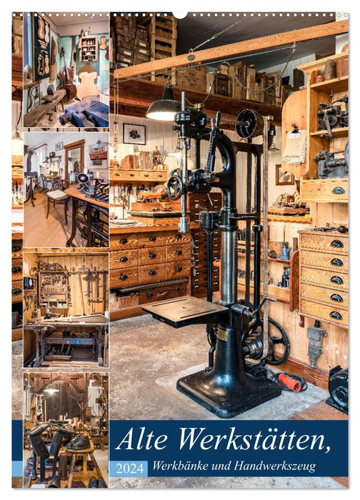 Alte Werkstätten, Werkbänke und Handwerkszeug (CALVENDO Wandkalender 2024)