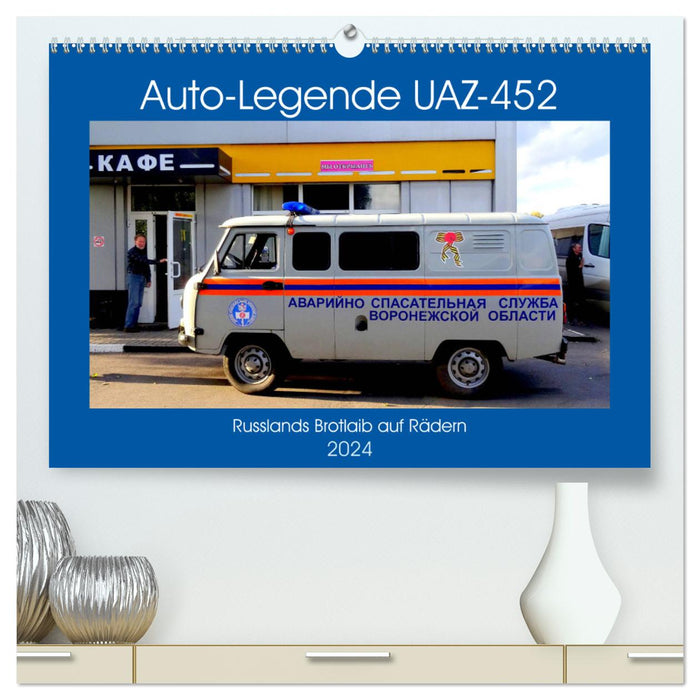Auto-Legende UAZ-452 - Russlands Brotlaib auf Rädern (CALVENDO Premium Wandkalender 2024)