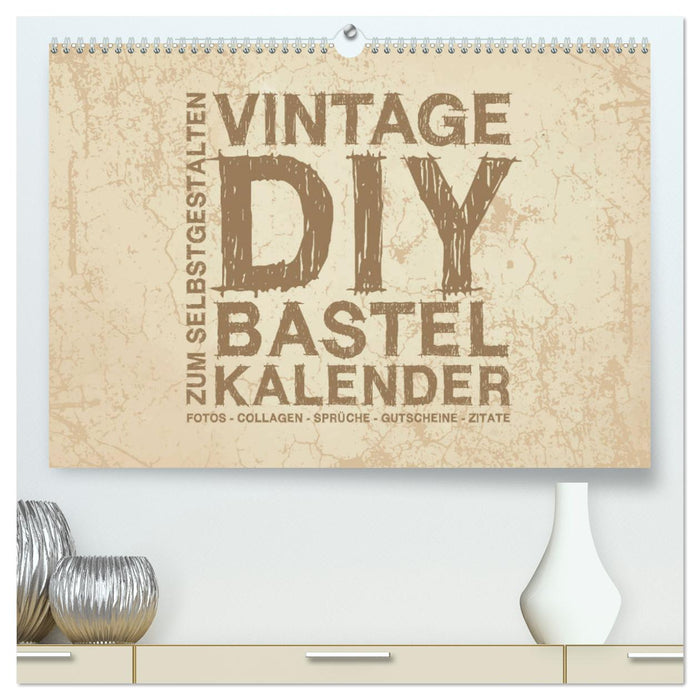 Vintage DIY Bastel-Kalender - Zum Selbstgestalten (CALVENDO Premium Wandkalender 2024)