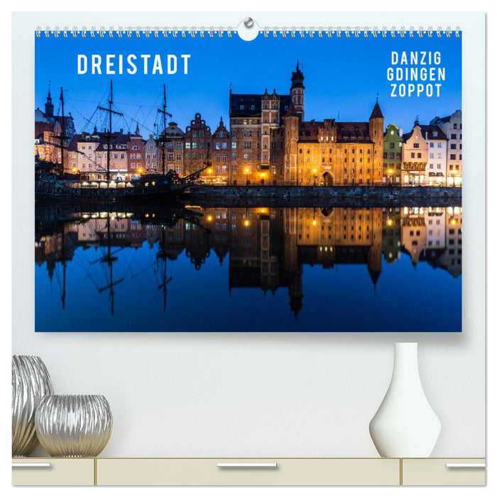 Dreistadt - Danzig, Gdingen, Zoppot (CALVENDO Premium Wandkalender 2024)