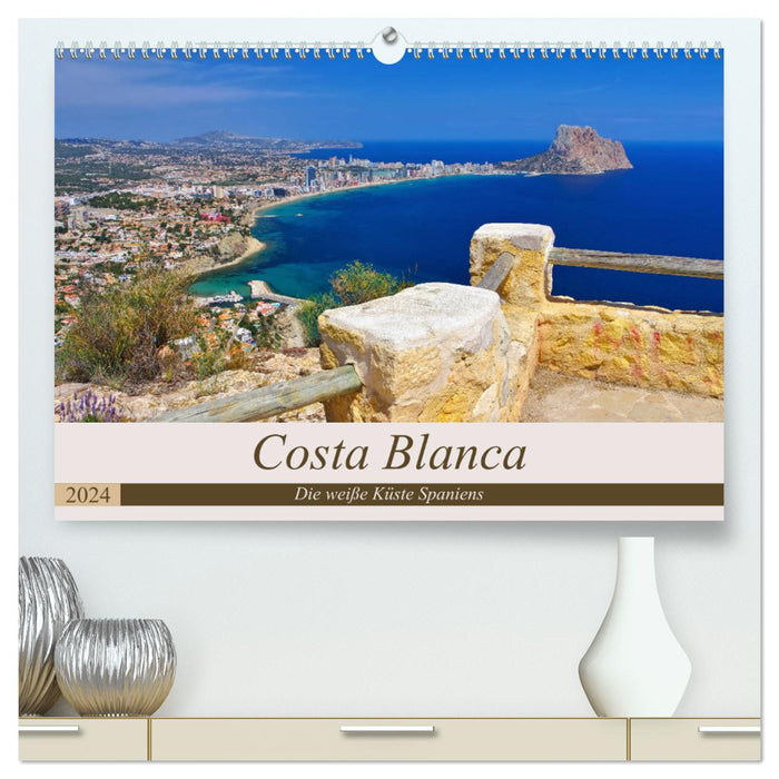 Costa Blanca - The white coast of Spain (CALVENDO Premium Wall Calendar 2024) 