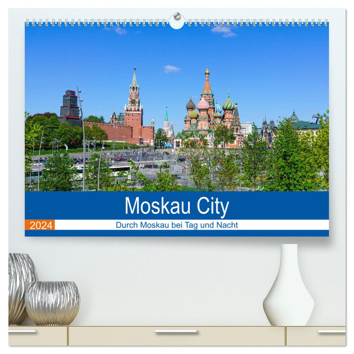 Ville de Moscou (Calvendo Premium Calendrier mural 2024) 