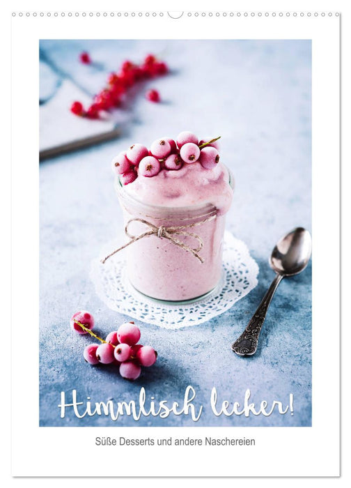 Himmlisch lecker! Süße Desserts und andere Naschereien (CALVENDO Wandkalender 2024)