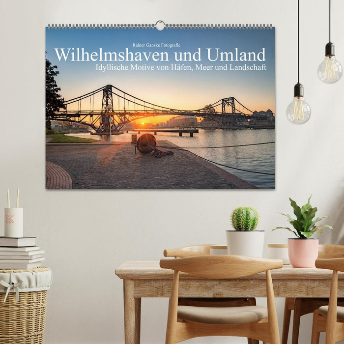 Wilhelmshaven und Umland - Idyllische Motive von Häfen, Meer und Landschaft (CALVENDO Wandkalender 2024)